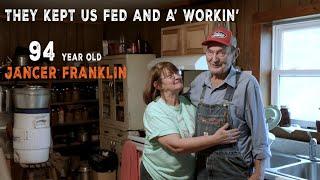 THEY KEPT US FED AND A' WORKIN': 94-YEAR-OLD JANCER FRANKLIN, still tending his life's garden. Ep.22