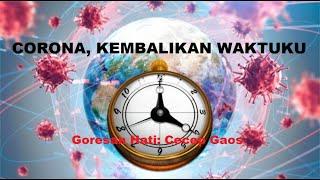 Puisi Corona, Kembalikan Waktuku oleh Cecep Gaos