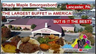 Shady Maple Smorgasbord Review 2022 Lancaster, PA The Largest Buffet in America