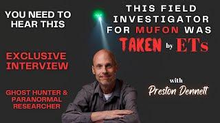 This Field Investigator For MUFON Was Taken! Exclusive Interview With Preston Dennett