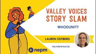 'The Perpetrator' by Lauren Ostberg | Valley Voices Story Slam: Whodunit?