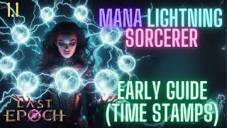 Last Epoch 1.1 Mana Lightning Sorcerer Early Build Guide (Extensive Time Stamps)