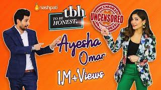 To Be Honest | Ayesha Omar | UNCENSORED | Nashpati Prime