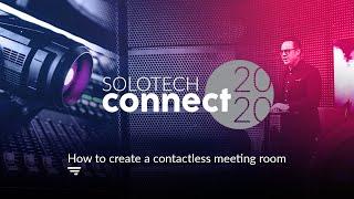 Solotech CONNECT 2020 - How to create a contactless meeting room (Only in English)