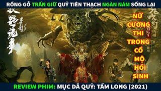 Review Phim Ma Thổi Đèn || Rồng Gỗ Trấn Giữ Qủy Tiên Thạch Ngàn Năm Sống Lại