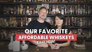 Our Favorite Affordable Whiskeys RIGHT NOW! - BRT 268