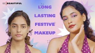 Festive Makeup That Last Through Anything | Long Lasting, Sweat & Waterproof | Be Beautiful