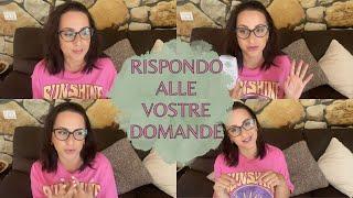 RISPONDO ALLE VOSTRE DOMANDE | VIDEO ASK - Eleonora Home