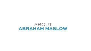 02 -  About Abraham Maslow