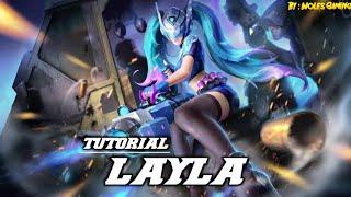 TUTORIAL CARA MENGGUNAKAN LAYLA ! BUILD ITEM LAYLA TERSAKIT BARU ! MOBILE LEGENDS