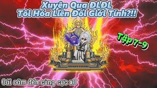 Tập 7-9 | Xuyên Qua ĐLĐL, Tôi Hóa Liền Đổi Giới Tính?!! | Haubeo Vietsub Official