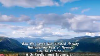 How We Love Our Blessed Norway- National Anthem of Norway [English Version 1]