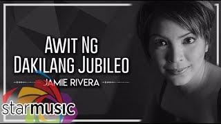 Jamie Rivera -  Awit Ng Dakilang Jubileo (Audio)  | Heal Our Land