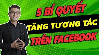 5 bí quyết để tăng tương tác trên Facebook - Lê Mạnh Tuân