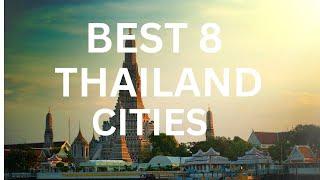 Best 8 Cities to Visit in Thailand