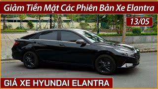 Giá xe Hyundai Elantra tháng 05. Khuyến mại giảm tiền mặt các phiên bản Xe Elantra 2024.