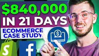 $840,000 in 21 Days W/ Facebook Ads & Shopify *Ecommerce Case Study*