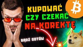 Kupować ALTY i BTC czy czekać?  Na co się przygotować?