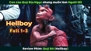 [Review Phim] QUỶ ĐỎ Full 1-3 | Hellboy