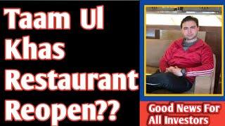 Ismart Group Of Company || Taam ul khas restaurant Reopens? || Outlets Or Offices Reopens?