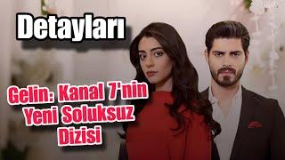 Bride (GELİN): Channel 7's New Breathless TV Series (Turkish Drama)