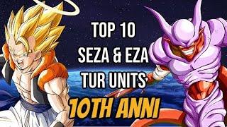 RANKING THE TOP TEN TUR SEZA & TUR EZA UNITS AFTER 10TH ANNI: TIER LIST: DBZ DOKKAN BATTLE