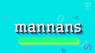 How to say "mannans"! (High Quality Voices)