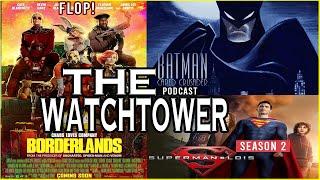 The Watchtower - Deadpool Wolverine Saved MCU | Borderlands Film Flop| Superman Lois