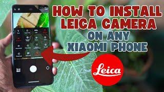 How To Install Leica Camera on Any Xiaomi Phone