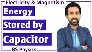 Energy Stored By Capacitor || Electricity and Magnetism || B.Sc and BS