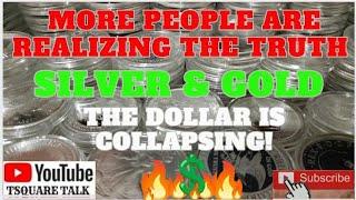 MORE ARE REALIZING THE DOLLAR IS COLLAPSING, INVESTING IN PRECIOUS METALS, SILVER, GOLD, INFLATION