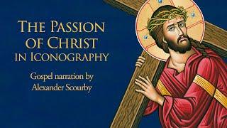 The Passion of Christ in Iconography | Gospel Narration by Alexander Scourby