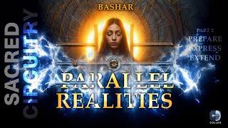 Parallel Realities of Sacred Circuitry | Bashar | Part 2