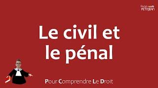 Le droit civil et le droit pénal, c'est quoi ? - Comprendre le droit