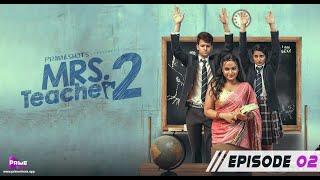 Mrs Teacher web series S02 Ep02 | Aliya Naaz | Ayesha Kapoor | Primeshots