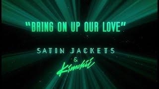 Satin Jackets & Kimchii - Bring On Up Our Love (Official Video)