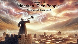 Come Follow Me Study: January 6–12 “Hearken, O Ye People” Doctrine and Covenants 1