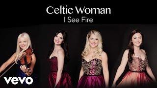 Celtic Woman - I See Fire (Official Audio)