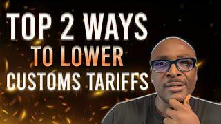 Top 2 Ways to Lower Customs Tariffs In Nigeria