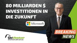 Microsofts Mega-Investition: 80 Milliarden für die KI-Zukunft! | GeVestor Täglich