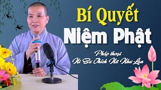 BÍ QUYẾT NIỆM PHẬT | Pháp Thoại Ni Sư THÍCH NỮ NHƯ LAN