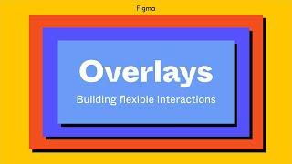 Figma Tutorial: Overlays