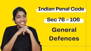 General Defences | Sec 76 to 106 | IPC