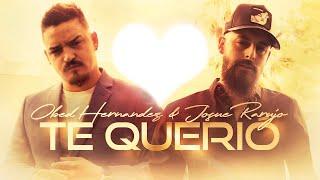 Obed Hernandez y  Josue Rarujo - Te Querio  (Vídeo Oficial)