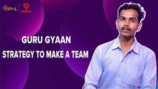 Guru Gyaan: Strategy to make a Kabaddi team