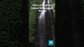 Prophet Dawud & Sulaiman: A Legacy of Wisdom & Power (Part 4)