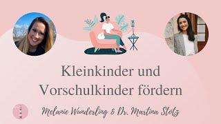 Kleinkinder und Vorschulkinder fördern | Podcast für Eltern | Dr. Martina Stotz