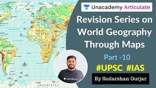 Revision Series on World Geography through maps - Part 10 | By Sudarshan Gurjar | UPSC Prelims 2020