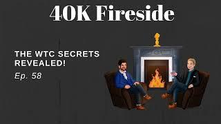 The WTC Secrets Revealed! | Fireside 40K