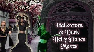 Halloween  & Dark  Belly Dance Moves, Mysterious & Creepy